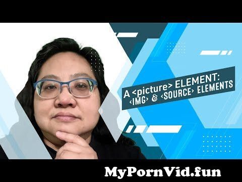 Coding for Beginners: Website Images #7— The Picture Element Contains Img and Source Elements from img@ imagetwist com porono com Watch Video - MyPornVid.fun
