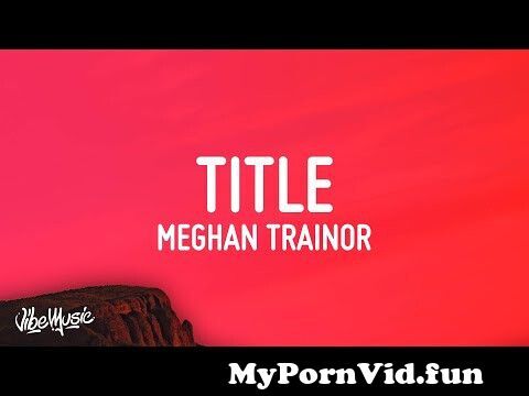 Meghan Trainor Anal