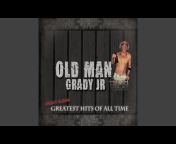 Old Man Grady Jr - Topic