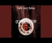 Cafe Jazz Relax - Topic
