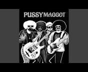 Pussy Maggot - Topic