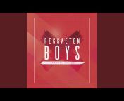 Reggaeton Boys - Topic