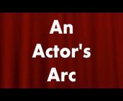 An Actor&#39;s Arc