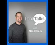 Real Talks with Alan O’Mara