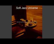 Soft Jazz Universe - Topic