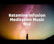 Ketamine Infusion Meditation Music
