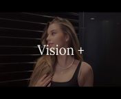 Vision +