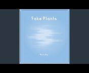 Fake Plants - Topic