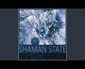 Shaman State - Topic