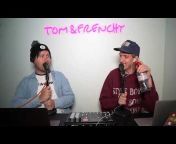 The Tom and Frenchy Podcast Highlights