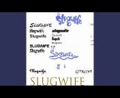 slugwife - Topic