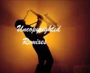 Uncopyrighted Remixes