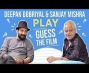 Sanjay Mishra and Deepak Dobriyal are known to be &#39;diggaj kalaakars&#39; in the business. But for the longest time, they didn&#39;t get their dues. With a film like Kamyaab, the team shows the journey of a man from being an extra to extraordinary. When we got them on board, we decided to play a fun quiz with them on iconic Bollywood characters. Here&#39;s how they fared.