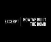 HOW WE BUILT THE BOMB &#124; DISCOVERY &#124; EXECUTIVE PRODUCER &amp; DIRECTORnn2 HOUR SPECIAL on DISCOVERY.nnIn 1943, top scientist from around the country receive a mysterious and classified letter, it says