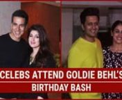 Akshay Kumar &amp; Twinkle Khanna, Raveena Tandon, Riteish Deshmukh, Genelia D’Souza look glamorous among many other B-Town celebs while they attend Goldie Ahuja’s birthday bash.