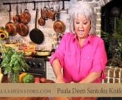 Paula Deen talks about her 2-pc. Santoku Knife Set, which includes a 5-in. and 7-in. knife, available at the PaulaDeenStore.com.