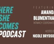 Journalist Nicole Brydson interviews Amanda Blumenthal, the premier intimacy coordinator in Los Angeles, who has coordinated scenes of simulated sex and nudity for film and television.