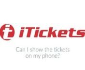 Yes, if you selected “Print-at-Home,” for most events, you can forego printing your tickets and show them on your mobile device instead. If your event does not allow this, it will say so in your confirmation email.nnThere are three ways to access your tickets on a mobile device:n• Link in your confirmation email.n• iTickets.com &#62; My Account &#62; Orders.n• iTickets App on iOS, under “View My Orders.”nnNote: you must log in with the same email address used to place the order.nnSee also: