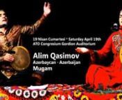 Alim QasimovnMugamnAzerbaycan • Azerbaijann19 Nisan Cumartesi • Saturday, April 19th, 20:00nATO Congresium Gordion Auditorium, Ankarannhttp://www.kadem.infonhttps://www.facebook.com/KademConcerts