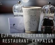 EJF teamed up with over 50 restaurants around the world to celebrate World Oceans Day and raise vital funds to support our ongoing work to protect the fish stocks that provide food and income for some of the worlds poorest and most vulnerable people.