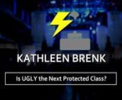 Is UGLY the Next Protected Class? - a DisruptHR talk by Kathleen Brenk - CHRO/Chief of Stafftat Recondo TechnologynnDisruptHR Denver 5 - April 14, 2016 in Denver, Colorado #DisruptHRDen