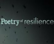 &#39;Poetry of Resilience&#39; is a documentary by Academy Award®-nominated director Katja Esson about six international poets who individually survived Hiroshima, the Holocaust, China’s Cultural Revolution, the Kurdish Genocide in Iraq, the Rwandan Genocide, and the Iranian Revolution.nnThese six artists present us with a close-up perspective of the