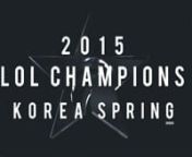 Title : 2015 SBENU LOL Champions Korea spring PKGnClient : ongamenetnMotion&amp;design: hyun jung kwonnn2015.01.07