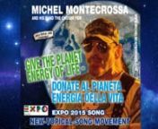 Give The Planet Energy Of Life - Donate Al Pianeta Energia Della Vita’ is Michel Montecrossa&#39;s New-Topical-Song-Movement Audio Single, DVD and Download, released by Mira Sound Germany for the EXPO 2015 in Milan. It is the heartfelt and powerful song expression of his passionate commitment to build a better future for everyone on earth, a future without hunger, poverty and suffering, a future of freedom, peace and happiness. For such a future Michel Montecrossa founded Mirapuri, the City of Pea