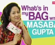 The super talented Masaba Gupta has made a huge name for herself in the fashion industry. Masaba recently met with Pinkvilla and shared with us everything that&#39;s in her bag. This beauty pretty much carries her entire world in it and has a weakness for lipsticks. Watch on the video to know more. nnMasaba Gupta is a famous Indian fashion designer. She is widely famous for her flamboyant style which is a blend of contemporary and tradition with modernity. Her design style is both bold, creative and