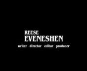 Reese Eveneshen has spent years creating and working on dozens of film projects (music videos, web-shorts, short filmsthe action-siege thriller, For the Sake of Vicious (Federgreen Entertainment/Raven Banner). In his off time, Eveneshen can be found secluded in a basement eating sugary cereal and writing bio’s in the third person.nn