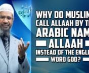 Why Do Muslims Call Allah by the Arabic Name Allah instead of the English word God? - Dr Zakir NaiknnCOG-11nnAnd we Muslims we prefer calling Allah (Subhanahu wa ta’ala) by the Arabic world Allah instead of the English word God. People ask the question why do you call him Allah, the reason we call Allah by the Arabic word Allah instead of the English word God is because a person can play mischief with the English word God. For example if you add ‘s’ to God, it becomes ‘Gods’, plural of
