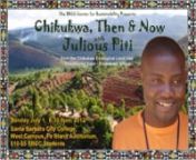 Please join the Santa Barbara City College Center for Sustainability on Sunday, July 1, as we host Julious Piti, founding member of the Chikukwa Ecological Land Use Community Trust (CELUCT) in Zimbabwe, whose ecological design work in Tanzania has recently been featured in the award winning film From the Mara Soil.nnIn the communal lands of Chimanimani on the borders of Zimbabwe and Mozambique---in the midst of civil wars, deforestation, drought, and severe land degradation---a wonderful story h