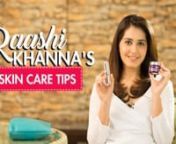 Raashi Khanna is known for her on-point fashion sense, luminous skin and fresh glow. We recently caught up with the beautiful actress, who took us through her entire skin care regimen. From cleansing to the pampering that goes into maintaining her skin, she demonstrates it all! From how to prevent a pimple to what to do when an unsolicited and uninvited pimple shows up, she takes us through all the solutions she has. nnRaashi Khanna gave an insight into her DIY remedies and on how to pamper your