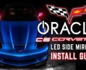 The ORACLE C6 Corvette Concept Side Mirror utilizes a sleeker, more aerodynamic look with integrated LED&#39;s inside the mirrors that can used as both turn signals and parking lights. Check out our complete demonstration/installation of this awesome new product!nnSee more here: www.oraclelights.com/products/oracle-chevy-corvette-c6-concept-side-mirrorsnnWe added an aspherical mirror for a wider field of view, so no visibility is compromised. These are plug &amp; play design and hook right up to the