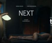 After rising from the bed where her nude lover still sleeps, a woman has a mysterious response to the tableau vivant she left behind.nnnnCast: Miriam Sekhon, Denis BondarenkonScript: Elena Brodach, Andrey MigachevnDOP: Olga MarchenkonProducer: Yuri Grachevski, Elena BrodachnDirector: Elena BrodachnnnA short film Next by Elena Brodach premiered at the Toronto International Film Festival (TIFF) in 2016, won the first prize at Diversity In Cannes Film Festival, got a special mention at the Russian