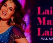 Laila Mein Laila Full SongRaeesShah Rukh KhanSunny LeoneHelium_Music from sunny leone song