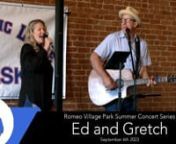 Romeo Village Park Summer Concert Series: Ed & Gretch from gretch