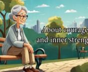 About courage and inner strength.nnDina was an elderly woman, who suffered from a chronic illness that limited her movements.nShe was a simple and kind-hearted woman who lived in a small apartment in a big city.nnShe liked to walk in the city park,nenjoy the fresh airnand the warm rays of the sun.nnDina used to walk slowly along the paths of the park, while listening to the chirping of the birds and the laughter of the children.nnOn one of the walks in the park she saw from afar,nA little boy, w