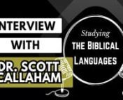 In this episode, I talk with Dr. Scott Callaham of Daily Dose of Aramaic [DailyDoseofAramaic.com] about