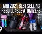 In no particular order, here are the top 10 BEST REBUILDABLE ATOMIZERS of the 2021 mid-year! nnProduct showcased in this video:nnHellvape DEAD RABBIT V2 24MM RDA:nhttps://www.elementvape.com/hellvape-dead-rabbit-v2-rdannWotofo x MR.JUSTRIGHT1 PROFILE V1.5 24MM RDA:nhttps://www.elementvape.com/wotofo-profile-v1-5nnHellvape HELLBEAST 24MM BF RDA:nhttps://www.elementvape.com/hellvape-hellbeast-rdannDamn Vape MONGREL 25MM BF RDA:u2028https://www.elementvape.com/damn-vape-mongrelnnVandy Vape KYLIN MI