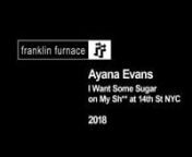 Ayana Evans received the Franklin Furnace FUND for Performance Art 2017-18 award. The performance