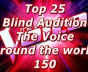 Top 25 Blind Audition (The Voice around the world 150)nnCheck my playlist: https://www.youtube.com/user/pureemotionmusic/playlistsnCheck my second YT channel:http://www.youtube.com/c/pureemotionmusic2nCheck my VIMEO channel: https://vimeo.com/pureemotionmusicnAssista The Voice Brazil: https://vimeo.com/channels/thevoicebrasil/videosnnINDEX OF MUSICn0:00 Andi and Alex -