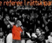 IMDb: http://www.imdb.com/title/tt1687263/nnInternational Title: THE REFEREEnOriginal Title: RÄTTSKIPARENnDocumentary Short [28&#39;30]nSwedish w/ English Subtitlesnn- What does it take to be a world class football referee? -nnTop football referee Martin Hansson had a successful journey towards his vision in life, the 2010 FIFA World Cup in South Africa. Then one dark night in Paris on November 18th, 2009, all hell broke loose...nn