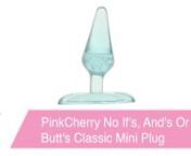 https://www.pinkcherry.com/products/pinkcherry-no-if-s-and-s-or-butt-s-classic-mini-plug (PinkCherry US)nhttps://www.pinkcherry.ca/products/pinkcherry-no-if-s-and-s-or-butt-s-classic-mini-plug (PinkCherry Canada)nnA teeny tiny baby blue butt plug perfect for beginner backdoor players and just as perfect for warming up to something a little bigger, PinkCherry&#39;s No If&#39;s, And&#39;s Or Butt&#39;s Classic Mini Plug is extra playful, non-intimidating and designed for easy, always pleasure-packed anal adventur