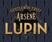 On July 15th, 1905, novelist Maurice Leblanc introduced the world to ARSENE LUPIN, a charming, clever, and debonair master thief capable of rivaling even the most popular sensational sleuth of the time, Sherlock Holmes. Through a series of 17 novels and 39 novellas, this dashing anti-hero became the inspiration for over a century’s worth of film, television, comic books, and animation hits that continue to this very day, including the recent live-action LUPIN series on Netflix and the beloved