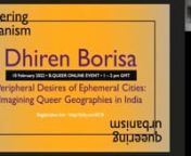 Peripheral Desires of Ephemeral Cities: Imagining Queer Geographies in IndiannnThis research situates within the anxieties of doing geographies of sexualities from Global South and attempts at mapping the city of desires for those located at its Social, political, economic and spatial peripheries. Mapping Dalit queer lives in the city of Delhi, it uses auto-ethnographic storytelling as decolonizing and de-brahmanising queer research. It explores the possibilities in reading the city through an a