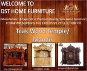 DST Home Furniture are the manufacturer of all type of premium quality hand crafted furniture for home. We are the reputed producers and exporters of all type of Pooja Mandirs/Home Temple. Today we presents you a beautiful temple for increasing the beauty of pooja room “Large Size Pooja Mandirs for Home “. DST Exports is A one stop-shop for home decor and furniture.nnWe always try to bring various types of mandirs dedicated to different lords. We also try to design them in the most perfect w
