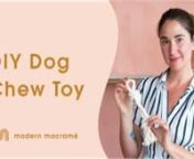 Get your materials here: https://bit.ly/3u87g0m nA simple DIY dog chew toy, made with 100% cotton rope: safe for your pup to chew on all day! nnFor more inspired projects, check out our channel here:nyoutube.com/c/ModernMacraménnExplore high quality craft materials, kits and patterns on our site here: nhttps://modernmacrame.com/nnMake room for play in your life! Subscribe to our newsletter here: https://modernmacrame.com/pages/join-...nnFollow us on social: nInstagram: https://www.instagram.com