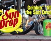 It&#39;s gon&#39; get hot today, so grab a Sun Drop and Drink until the sun drops. This is hip hop sun drop, drinkin&#39; &#39;ll the sun drops :D