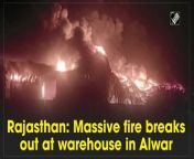 A massive fire broke out at a warehouse in Neemrana town in Alwar district of Rajasthan. Flames were visible from several kilometres away. Over 10 fire tenders rushed to the spot to douse the flames. More details are awaited.&#60;br/&#62;